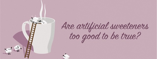 Are artificial sweeteners too good to be true? image